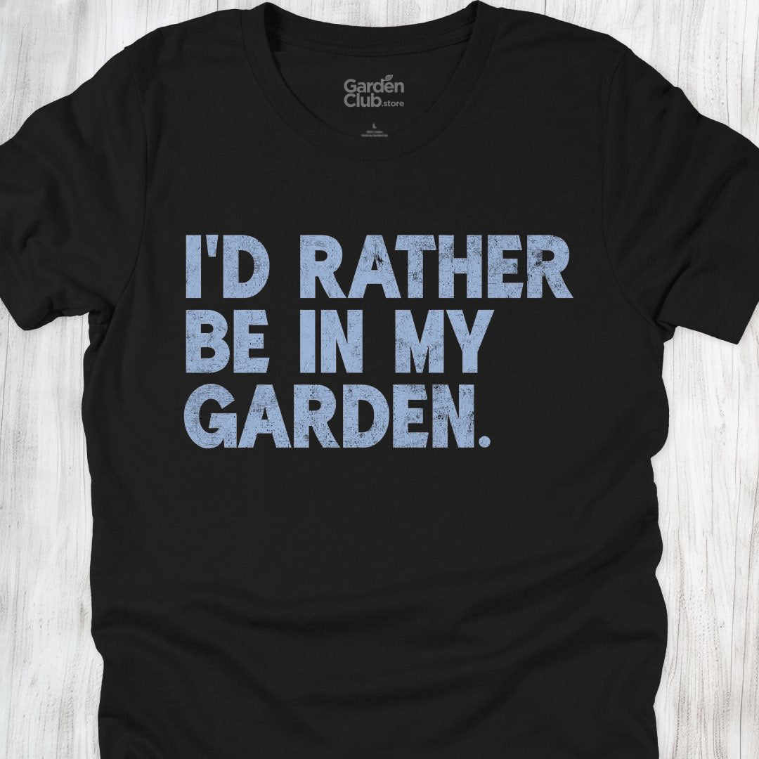 I'd Rather Be In My Garden