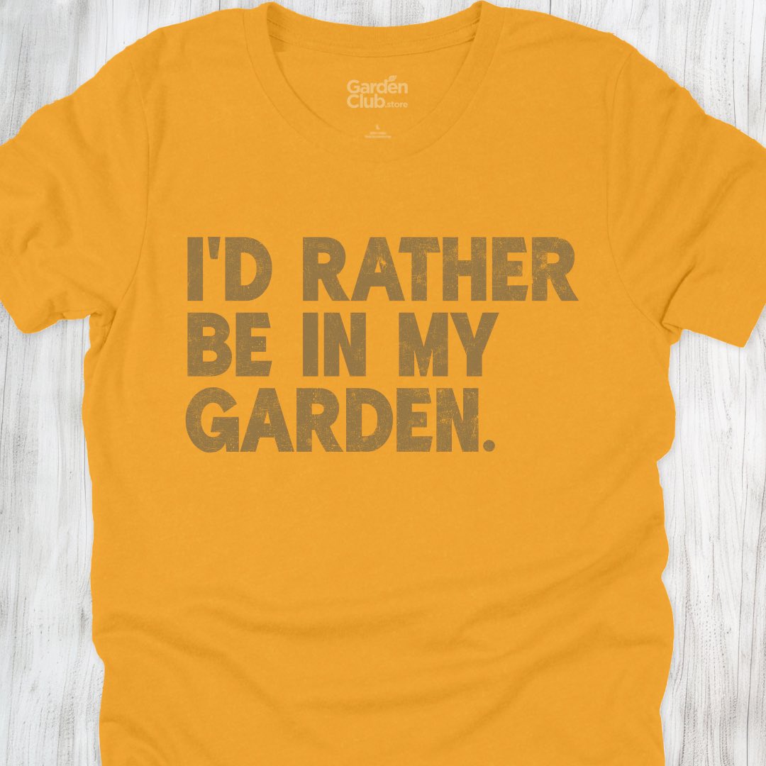 I'd Rather Be In My Garden