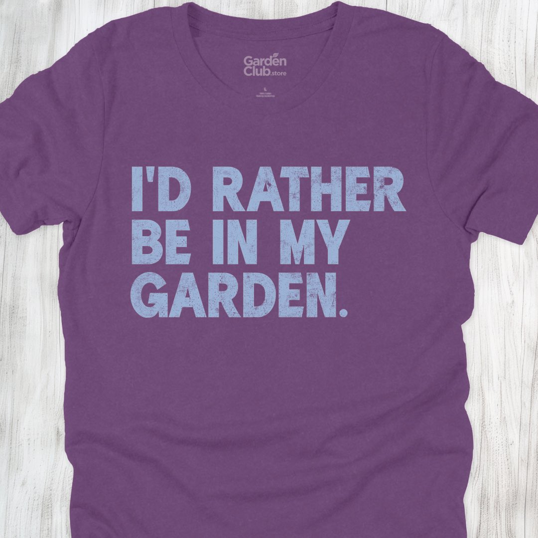 I'd Rather Be In My Garden