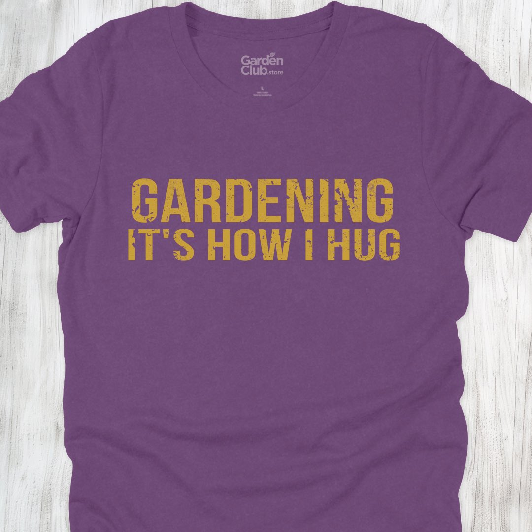 Gardening: It's how I hug