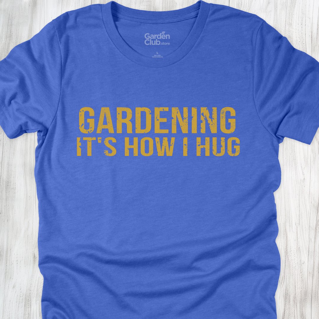 Gardening: It's how I hug