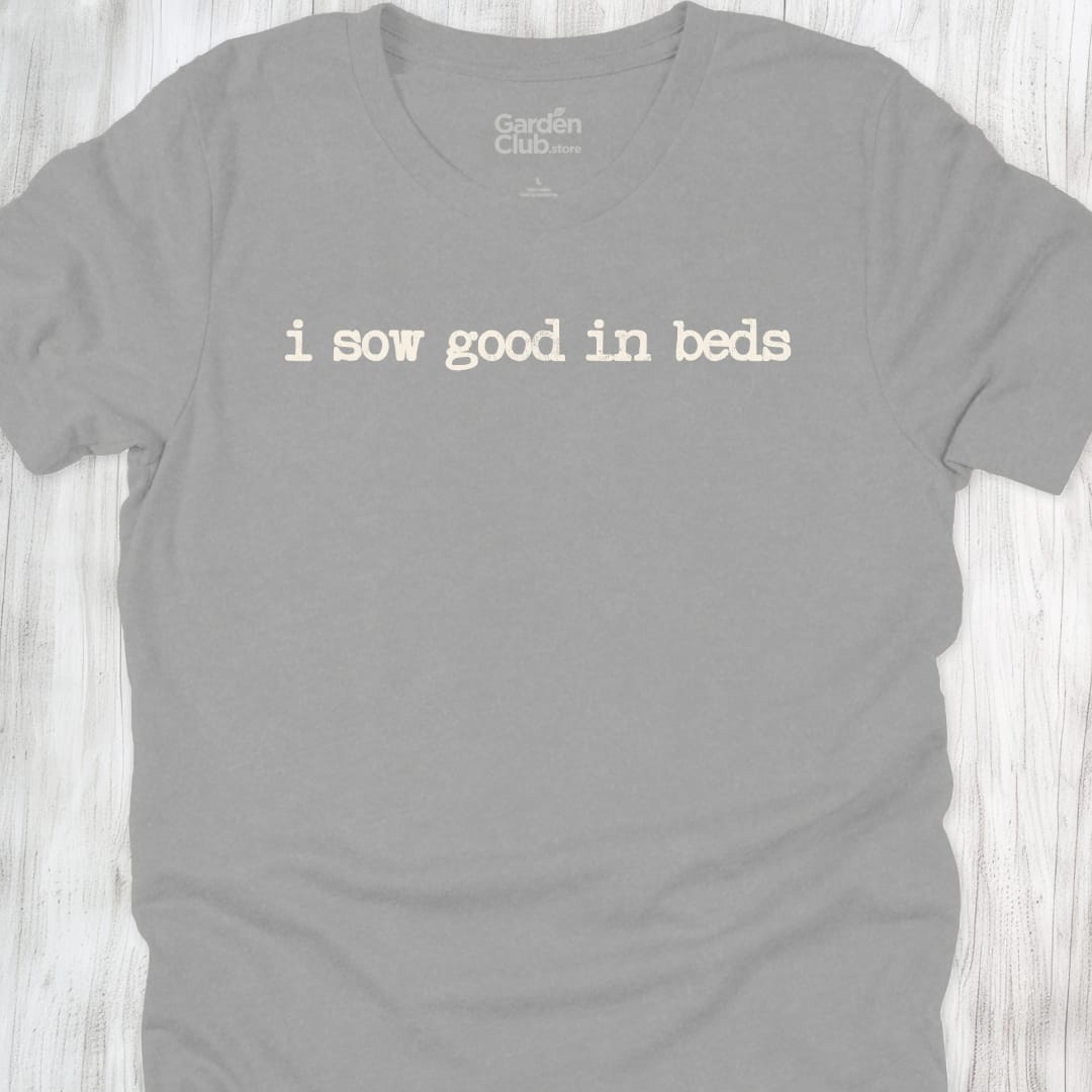 I sow good in beds