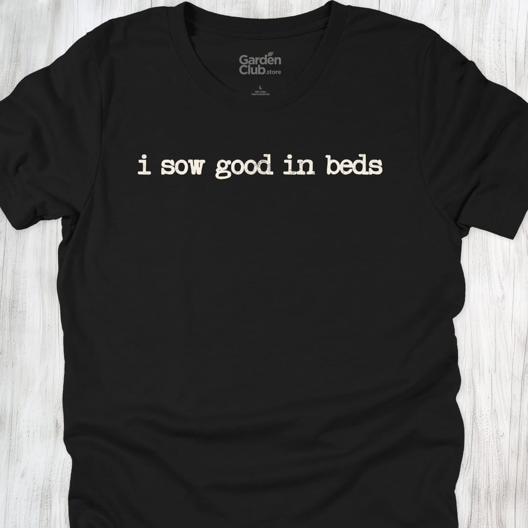 I sow good in beds