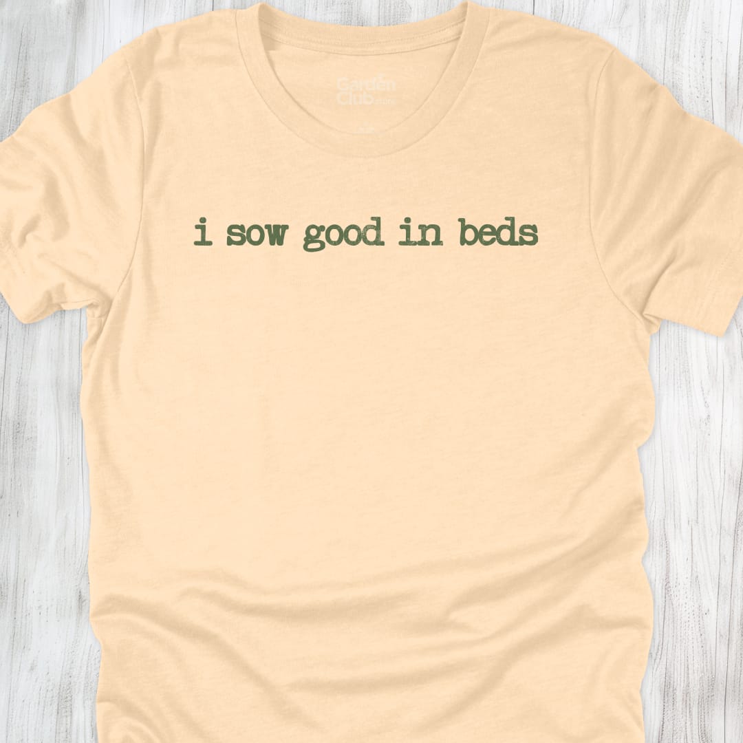 I sow good in beds