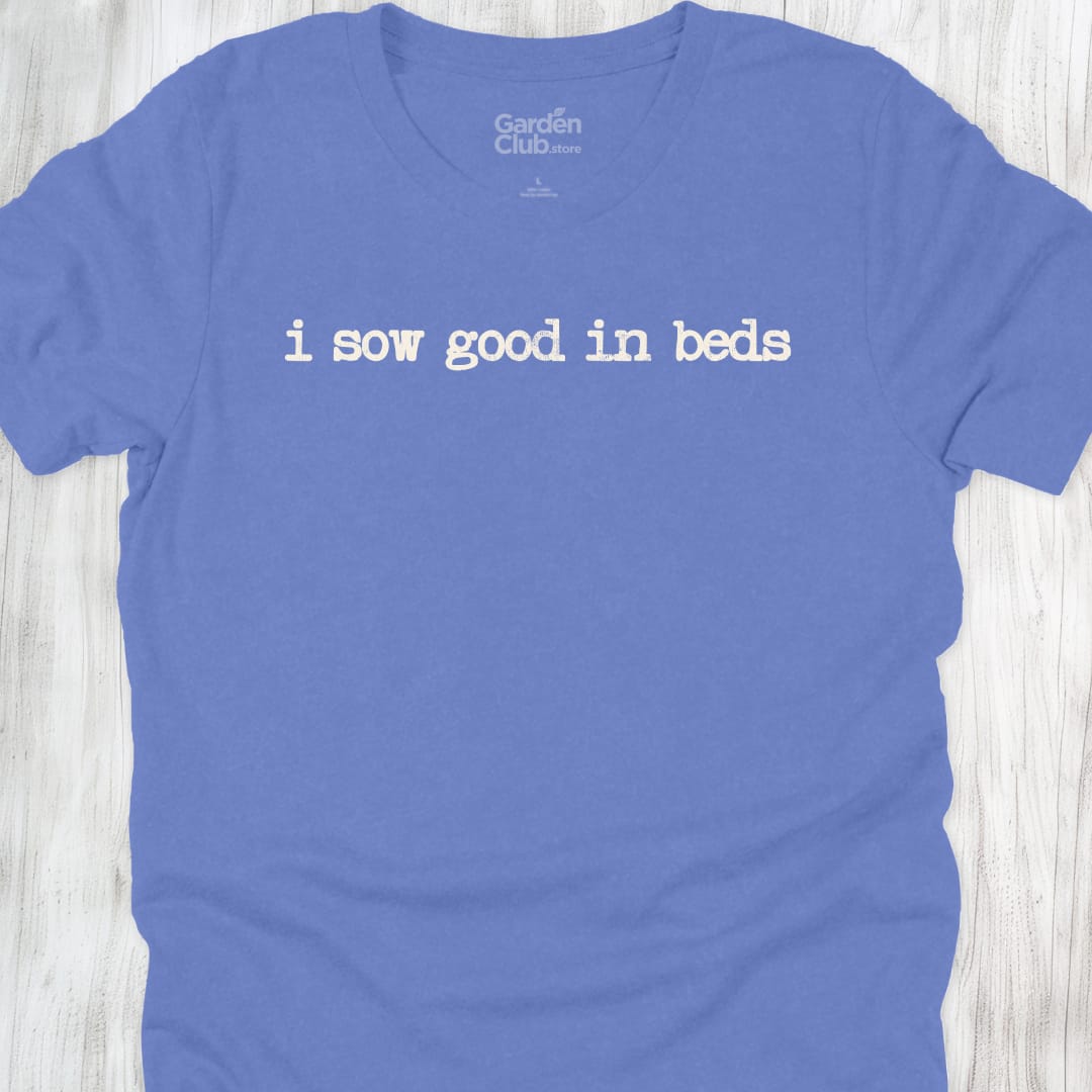I sow good in beds