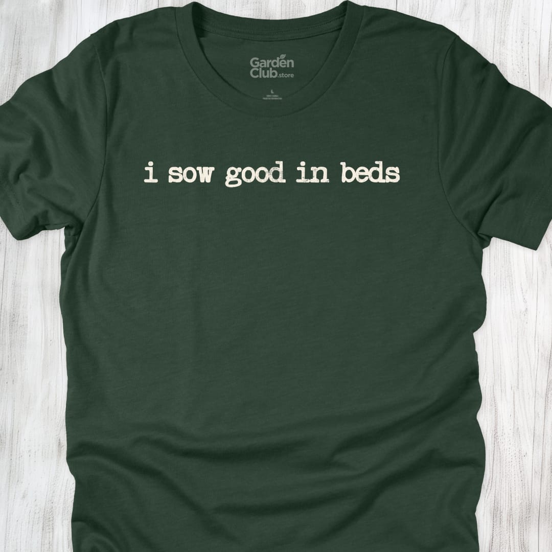 I sow good in beds