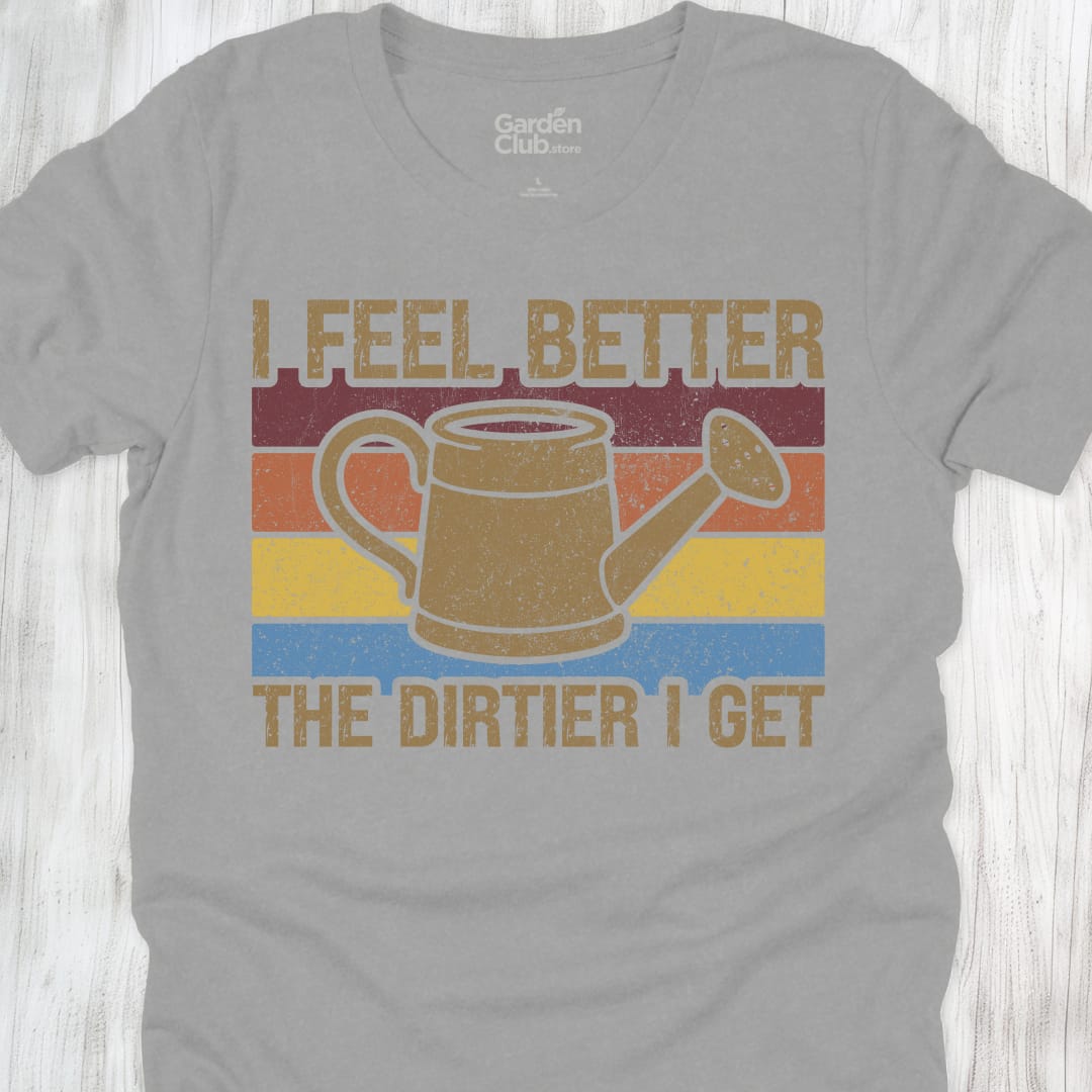 I feel better the dirtier I get