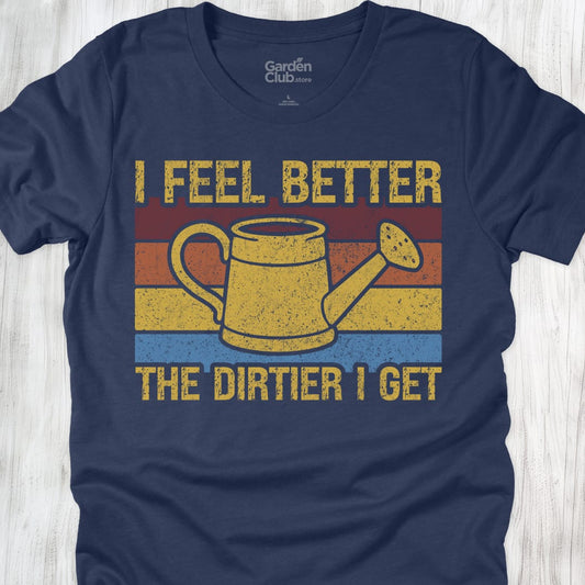 I feel better the dirtier I get