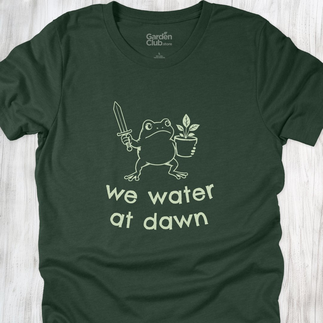 We water at dawn