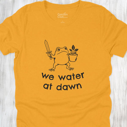 We water at dawn
