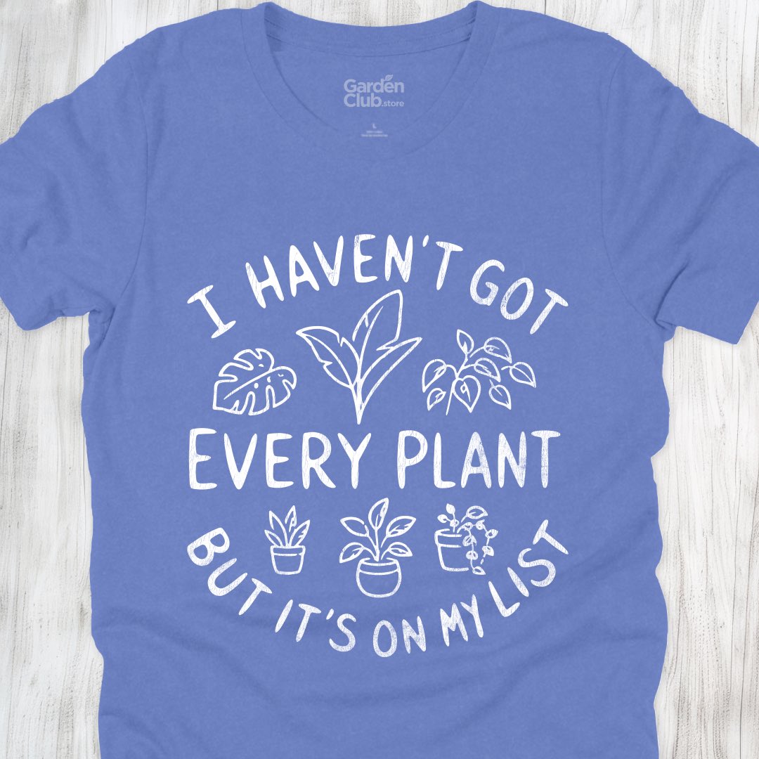 I haven't got every plant...