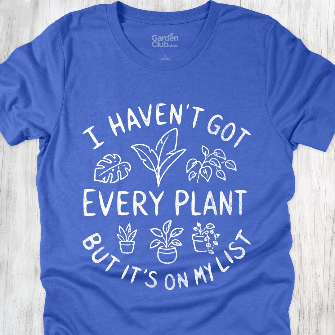 I haven't got every plant...