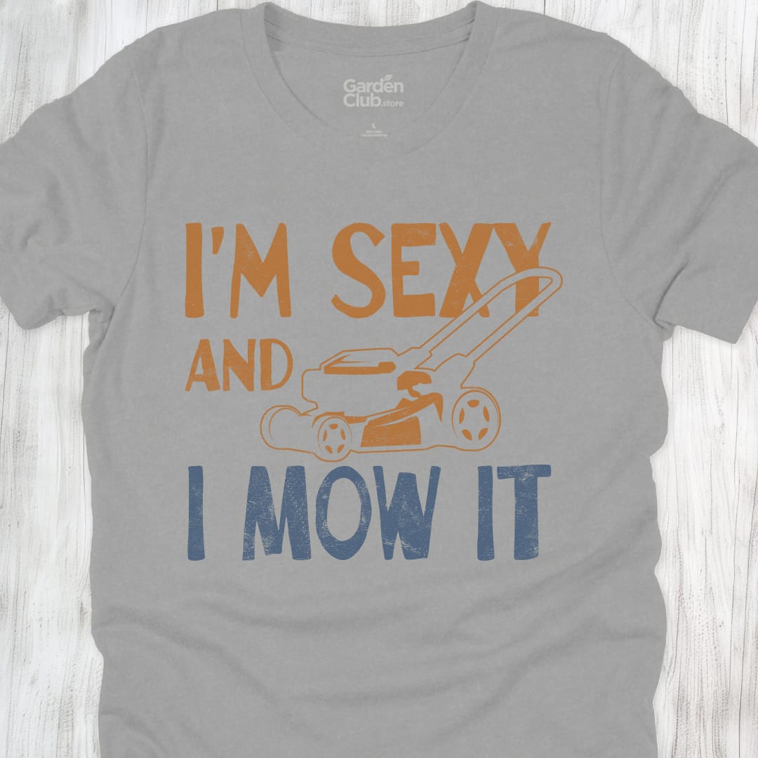 I'm Sexy And I Mow It - Athletic Heather