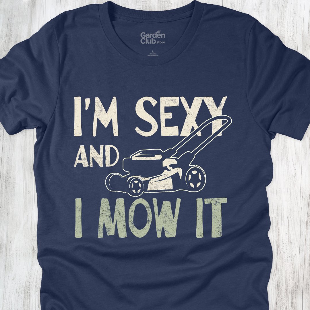 I'm Sexy And I Mow It