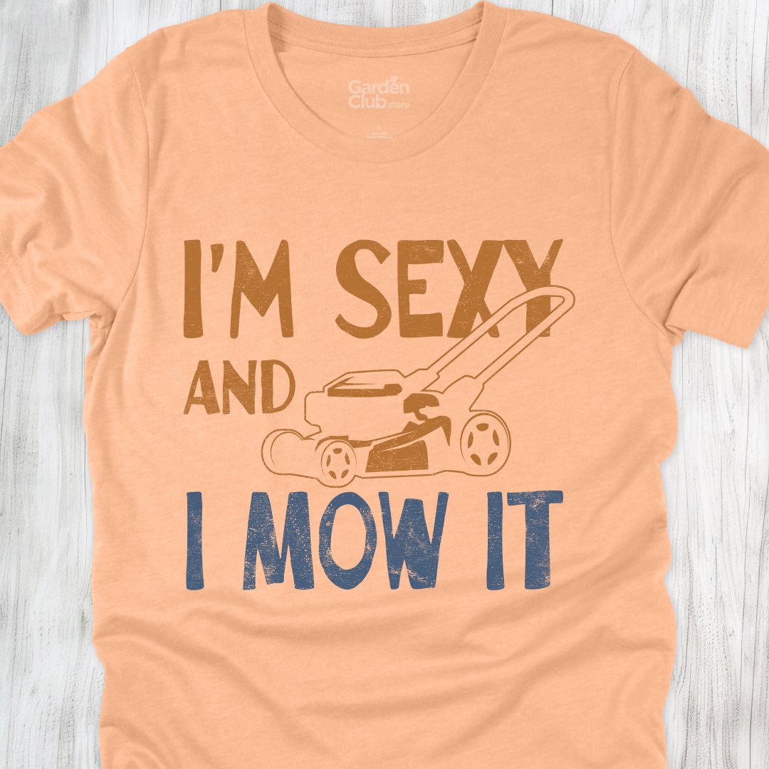 I'm Sexy And I Mow It