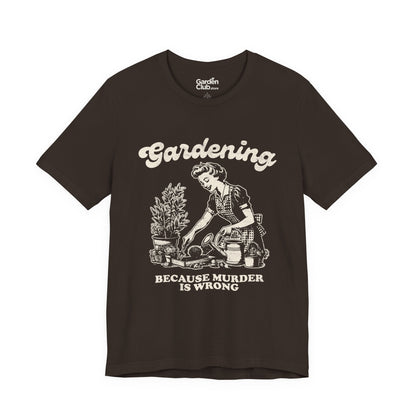 Gardening: Because murder is wrong