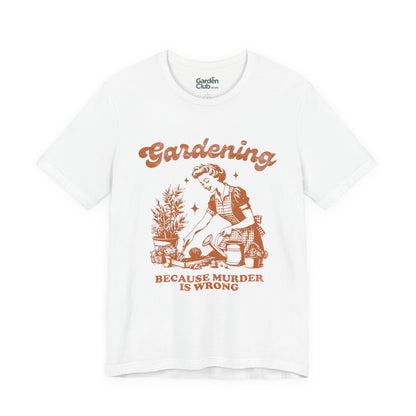 Gardening: Because murder is wrong