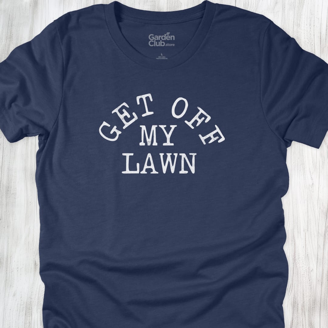 Get off my lawn - Heather Navy