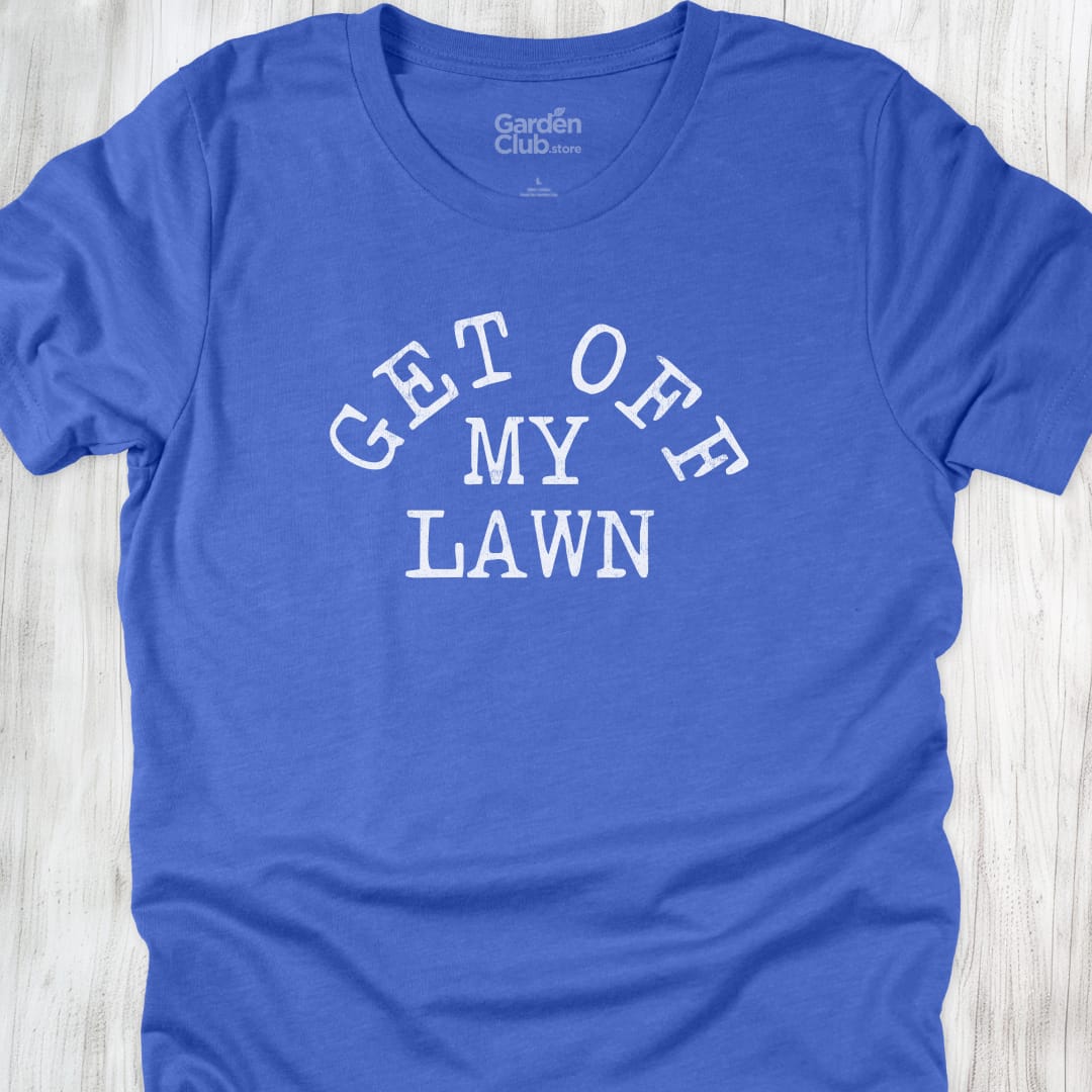 Get off my lawn - Heather True Royal