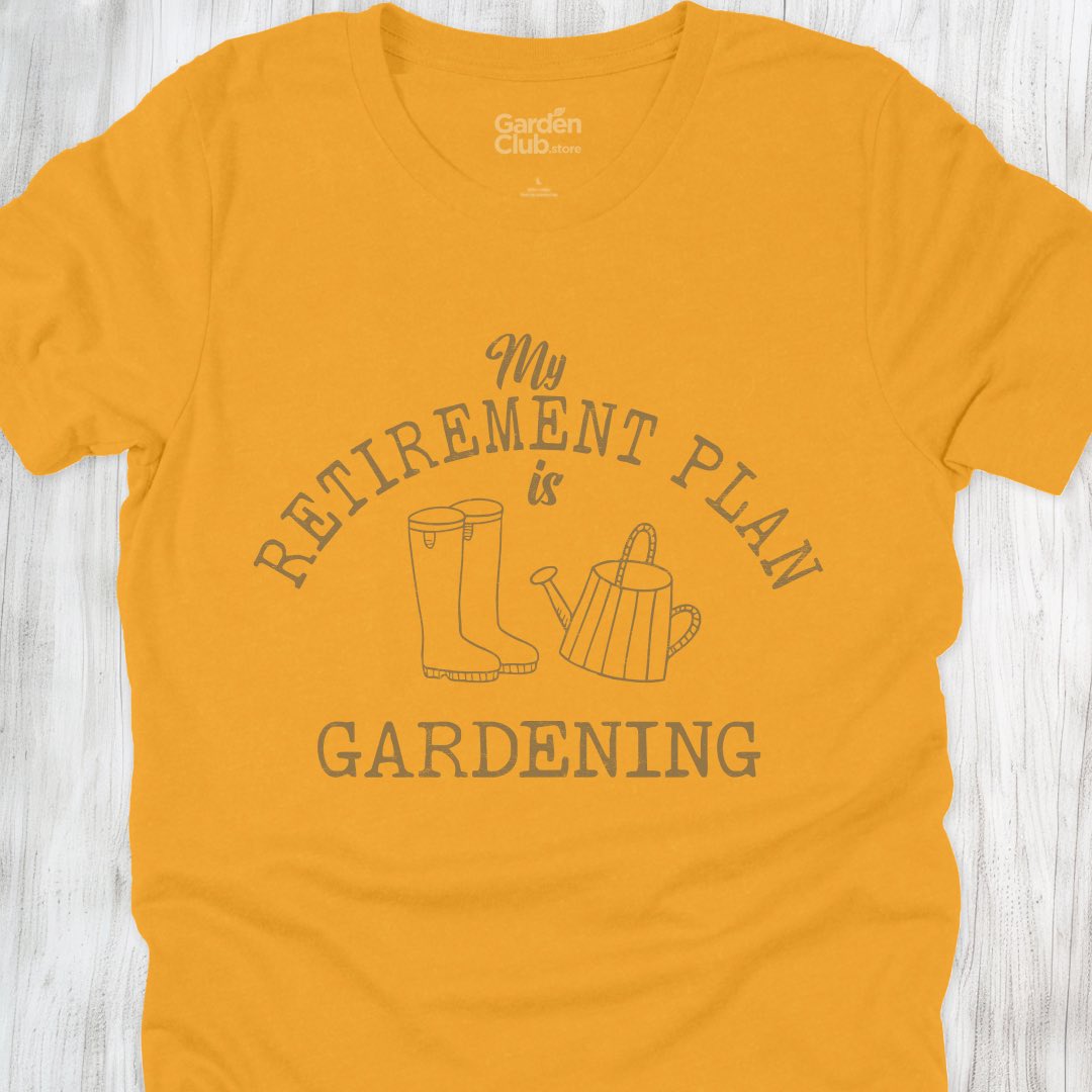 My retirement plan is gardening