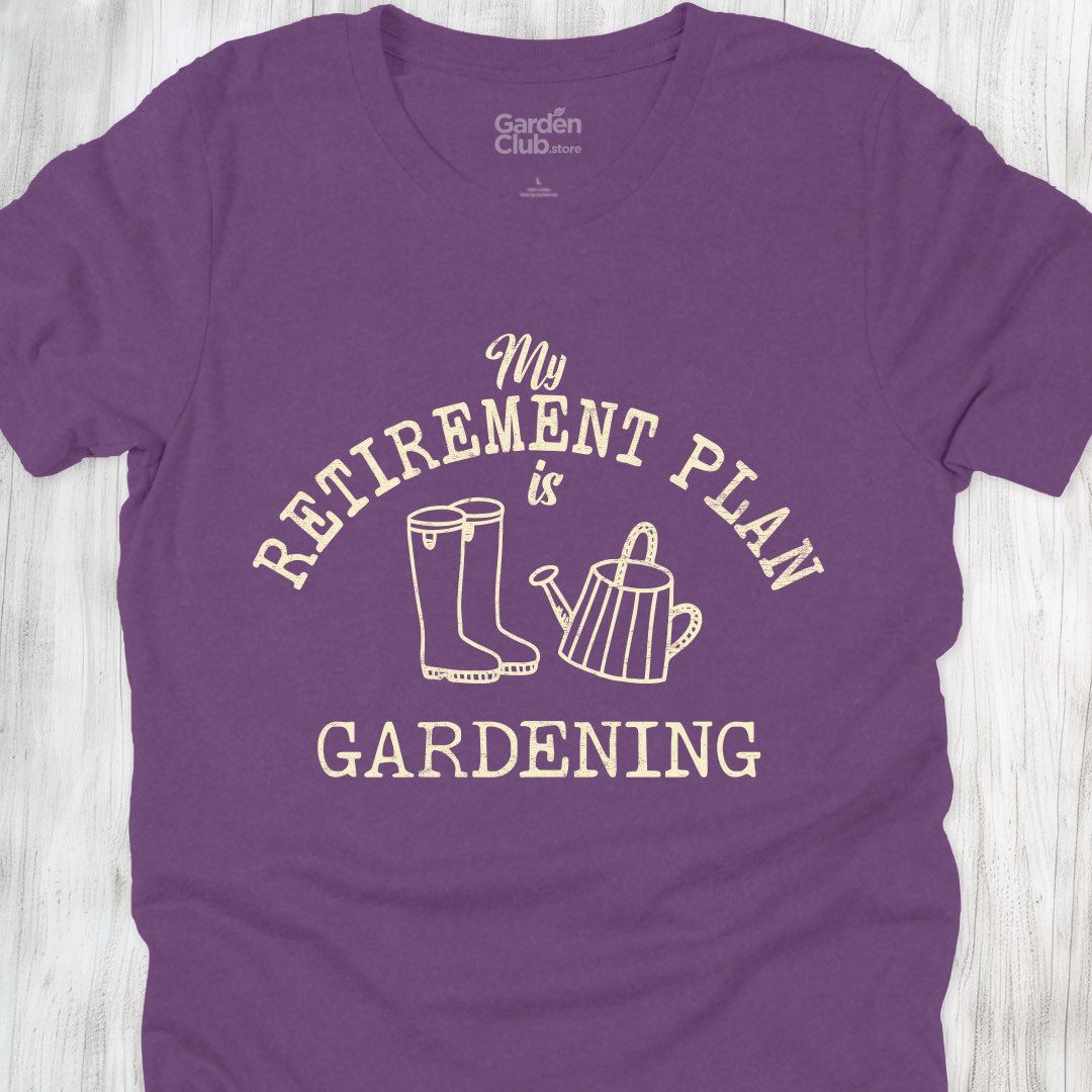 My retirement plan is gardening