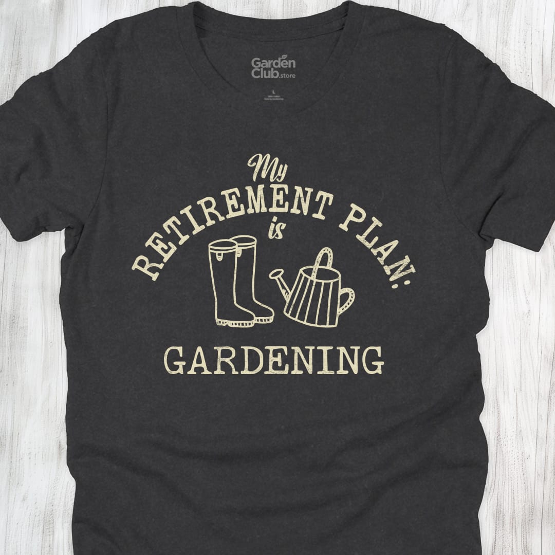 My retirement plan is gardening - Dark Grey Heather