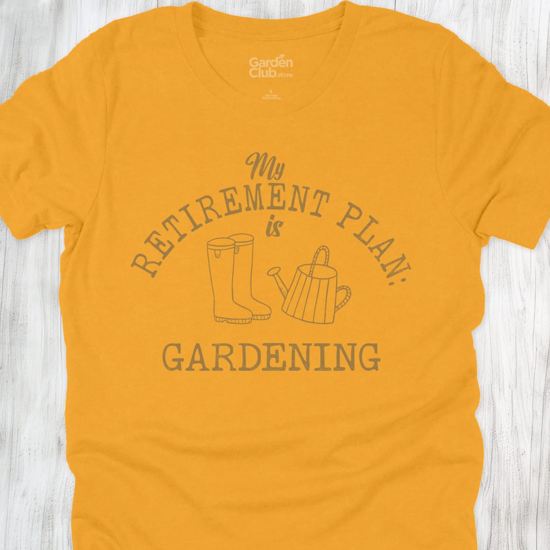 My retirement plan is gardening - Gold