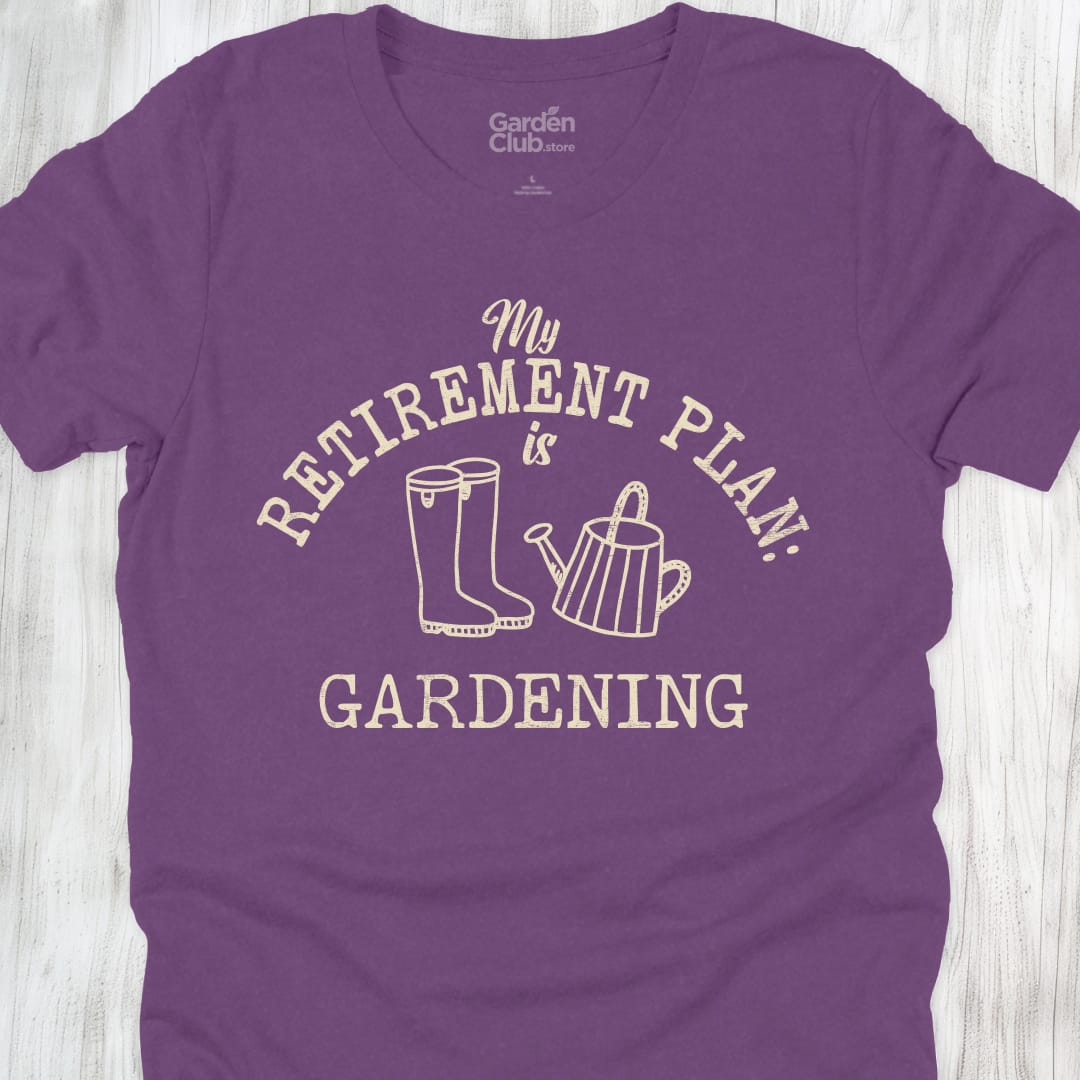 My retirement plan is gardening - Heather Team Purple