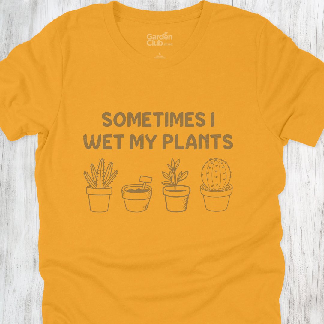 Sometimes I wet my plants