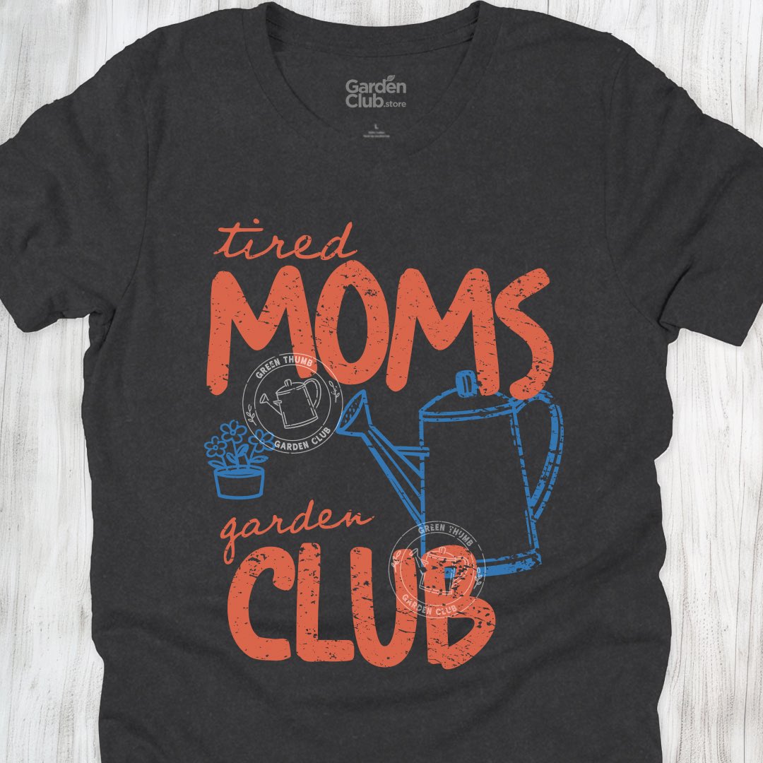 Tired moms garden club