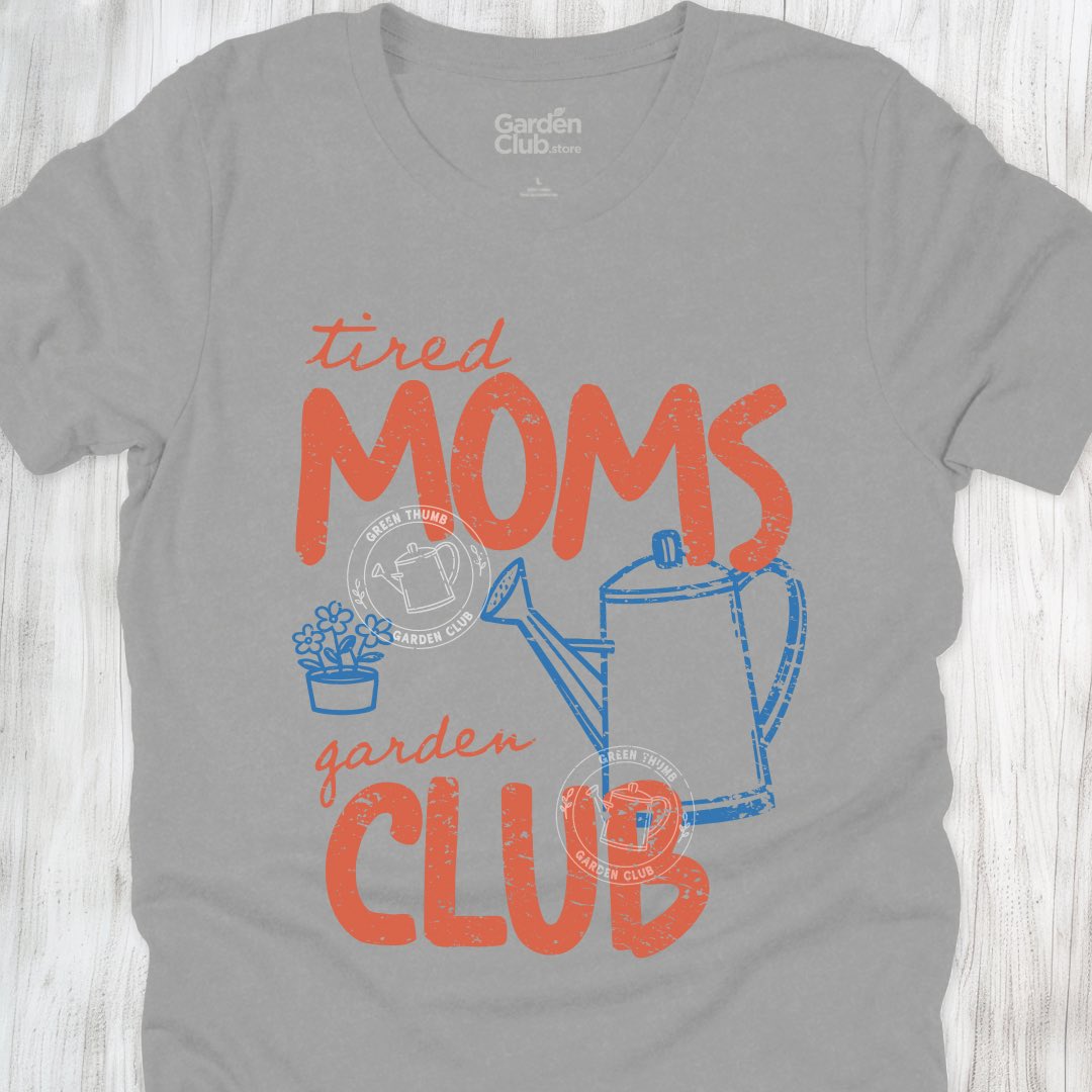 Tired moms garden club