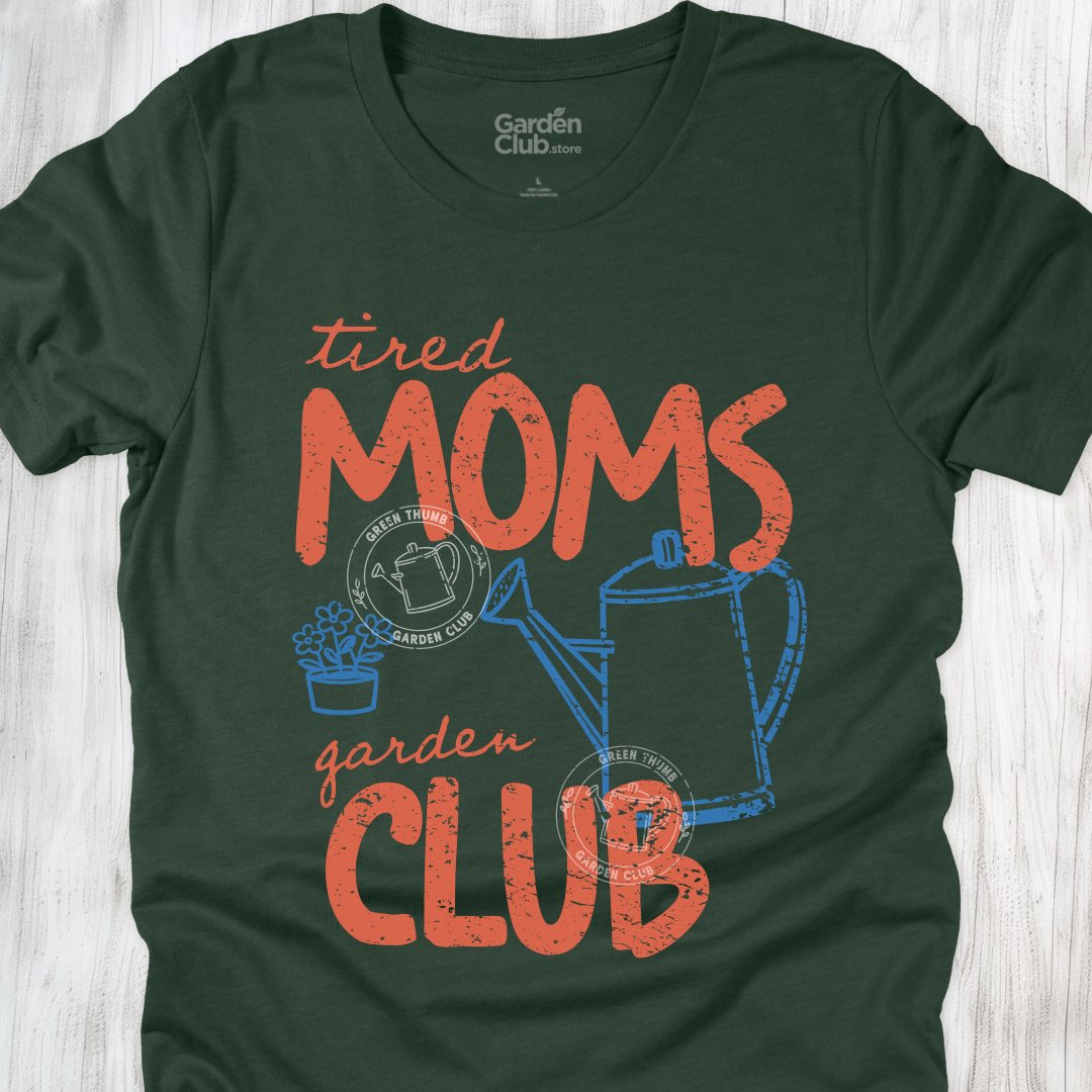 Tired moms garden club