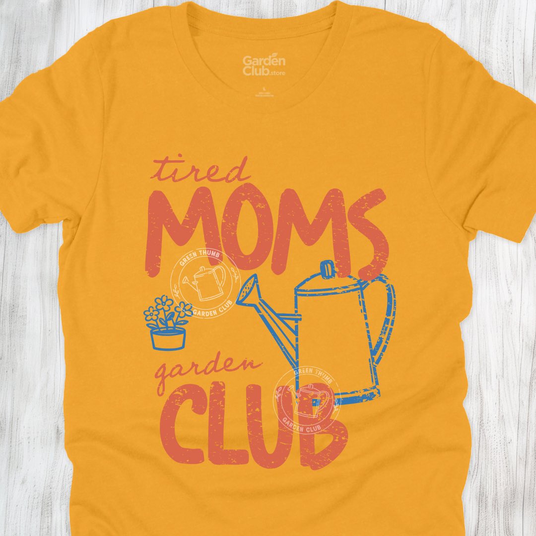 Tired moms garden club
