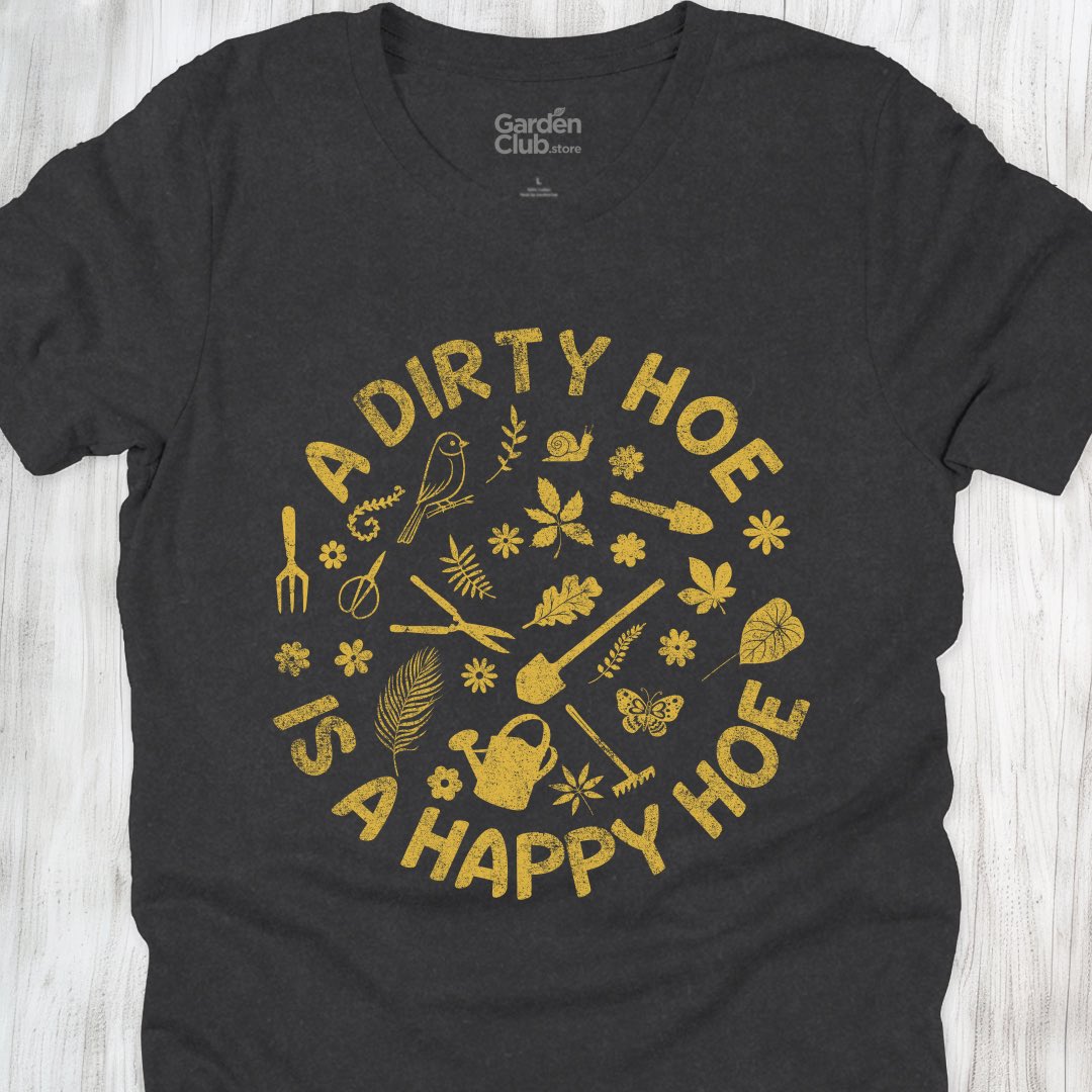 A dirty hoe is a happy hoe