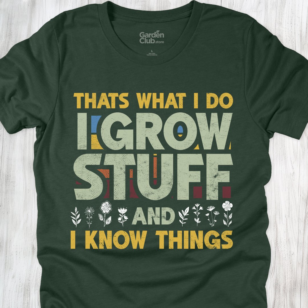 I grow stuff and I know things