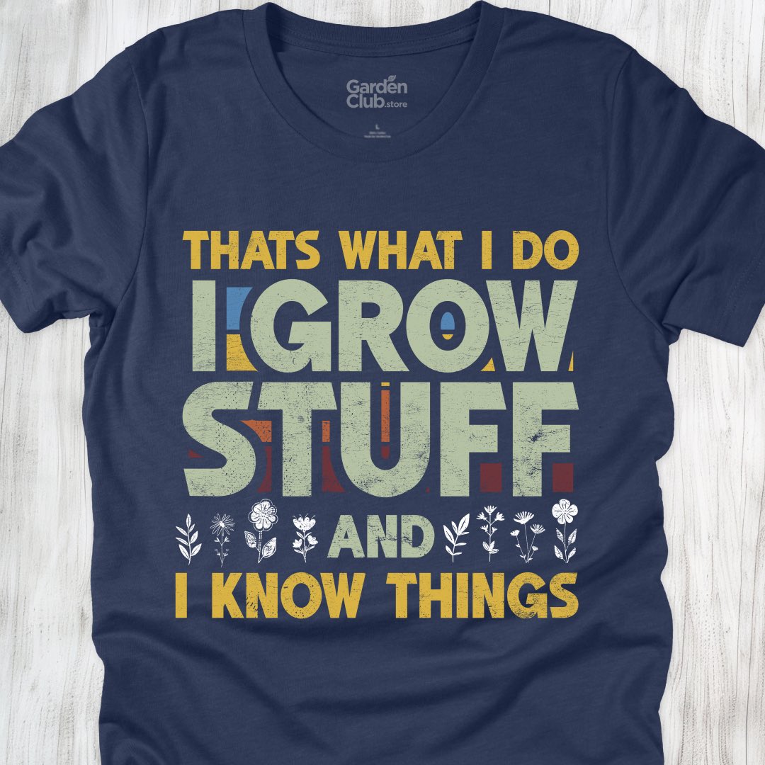 I grow stuff and I know things