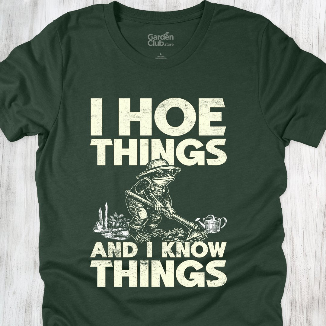I hoe things and I know things