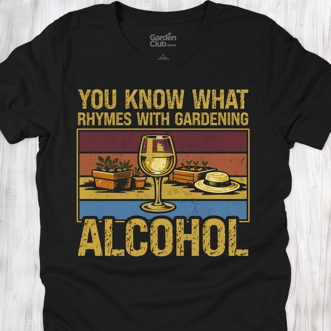 You know what rhymes with gardening: Alcohol - Black