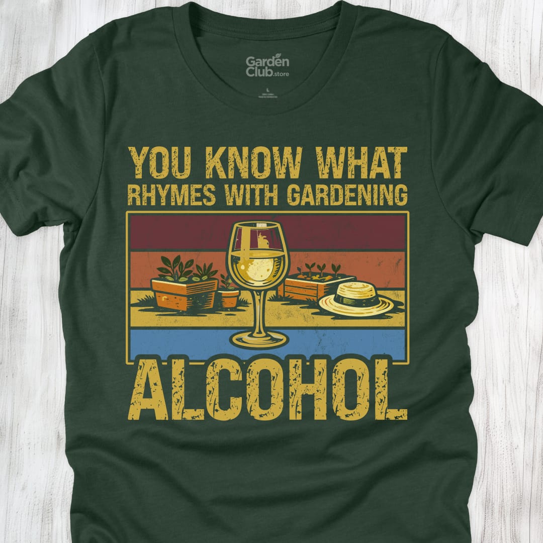 You know what rhymes with gardening: Alcohol - Forest