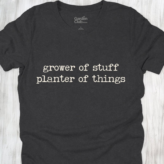 Grower of stuff, planter of things