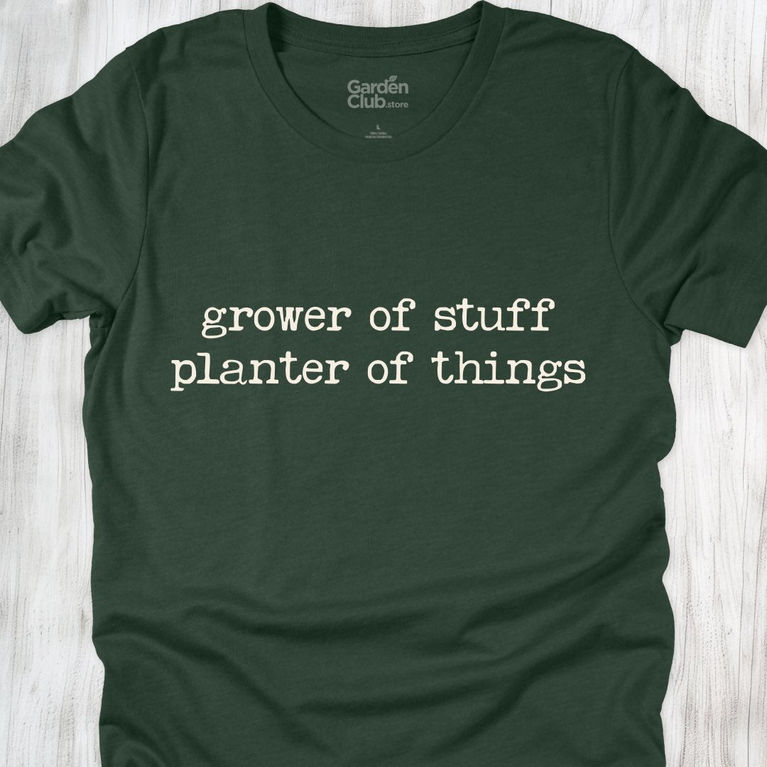 Grower of stuff, planter of things