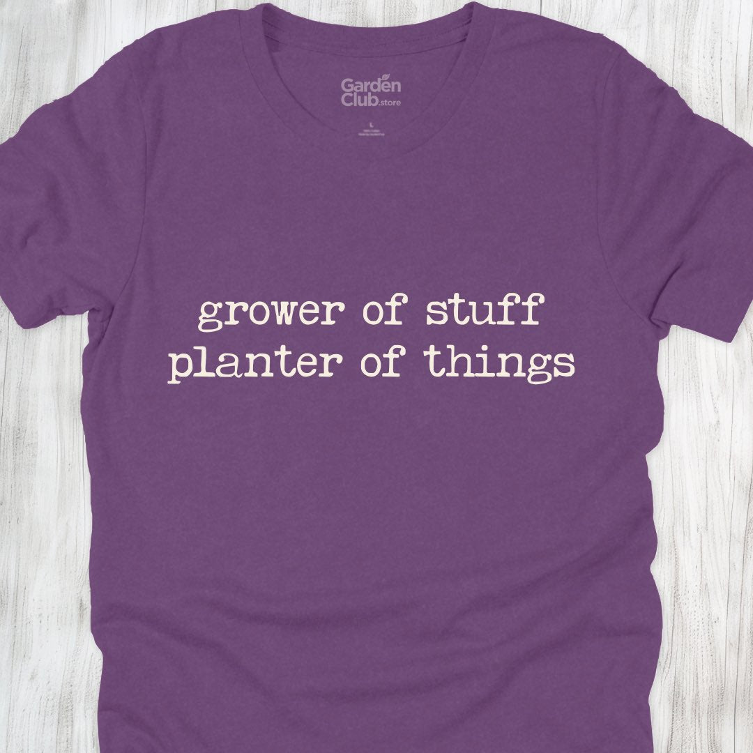 Grower of stuff, planter of things