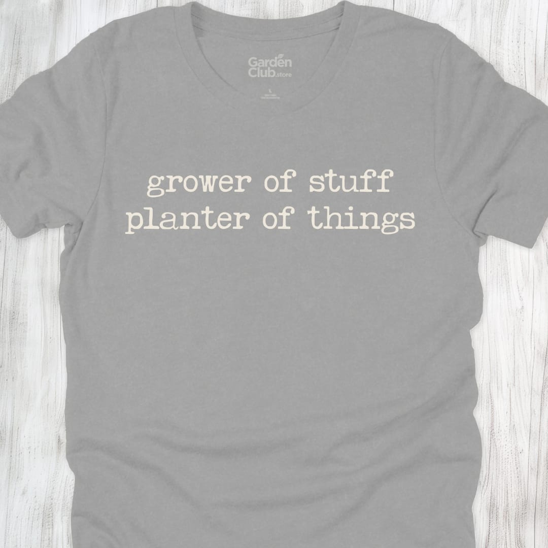 Grower of stuff, planter of things - Athletic Heather