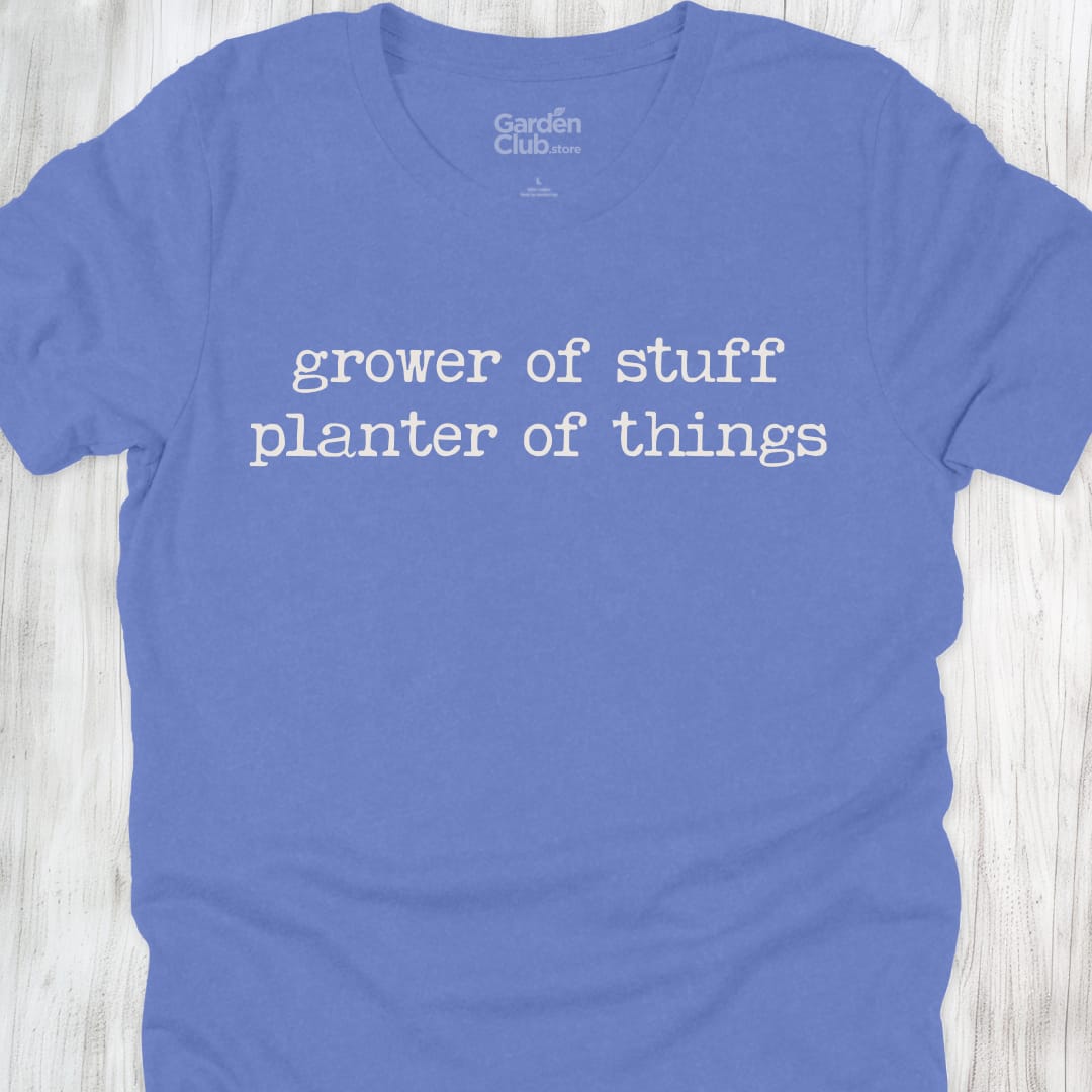 Grower of stuff, planter of things - Heather Columbia Blue