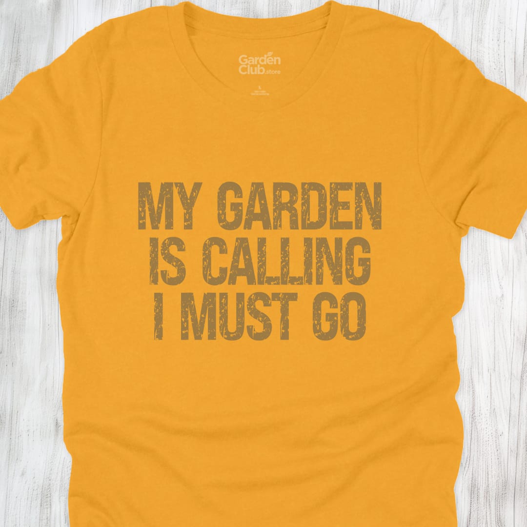 My garden is calling, I must go - Gold