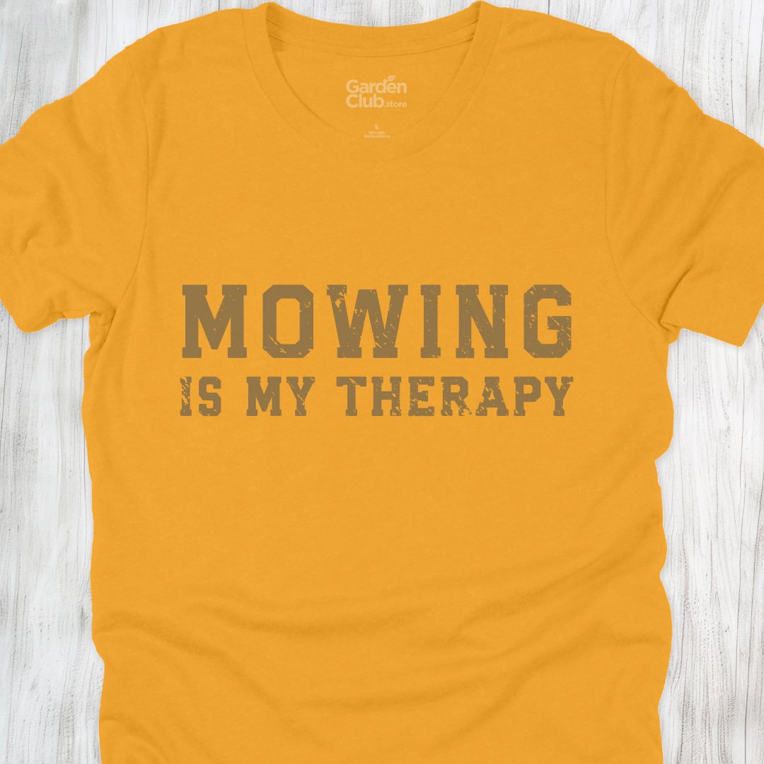 Mowing is my therapy