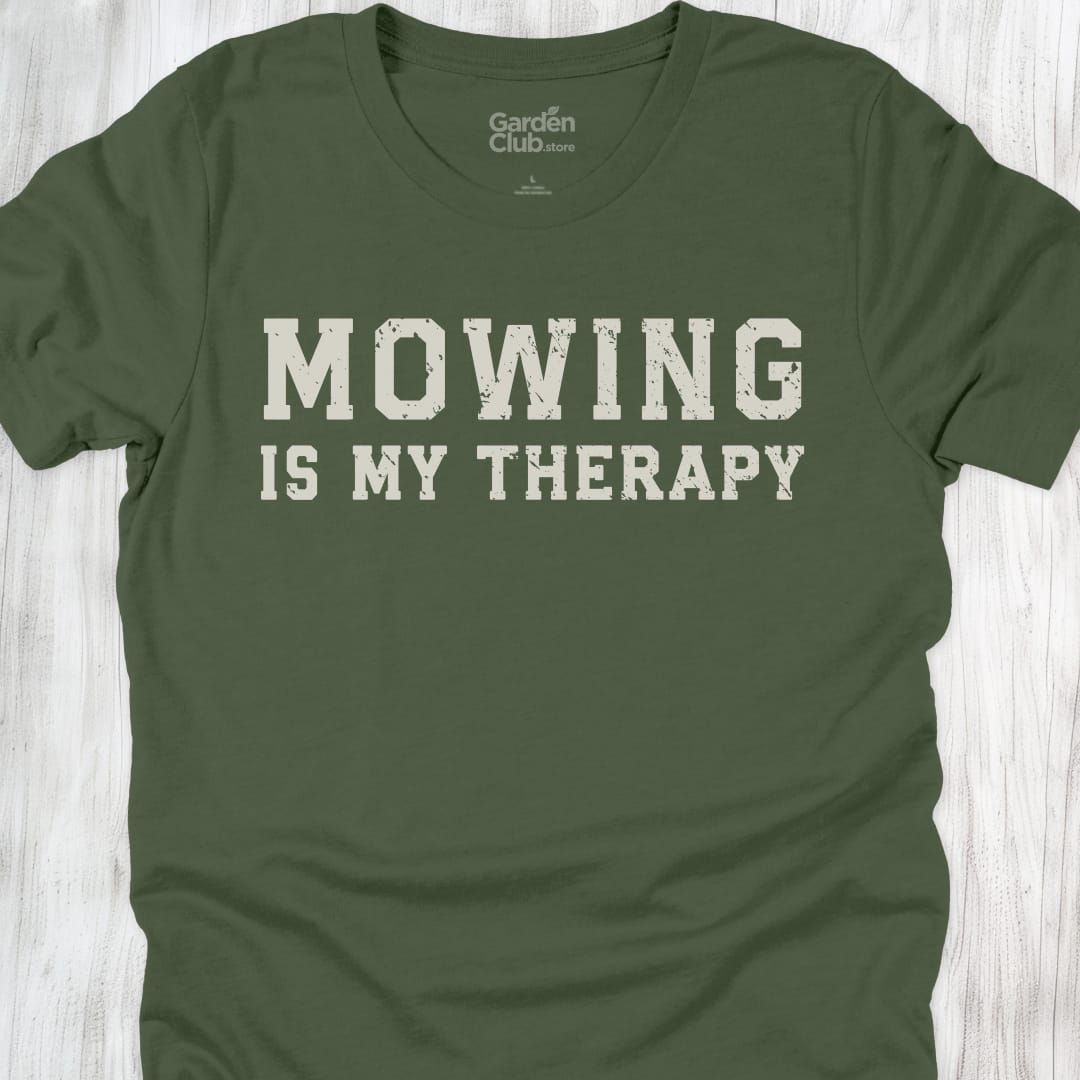 Mowing is my therapy - Military Green