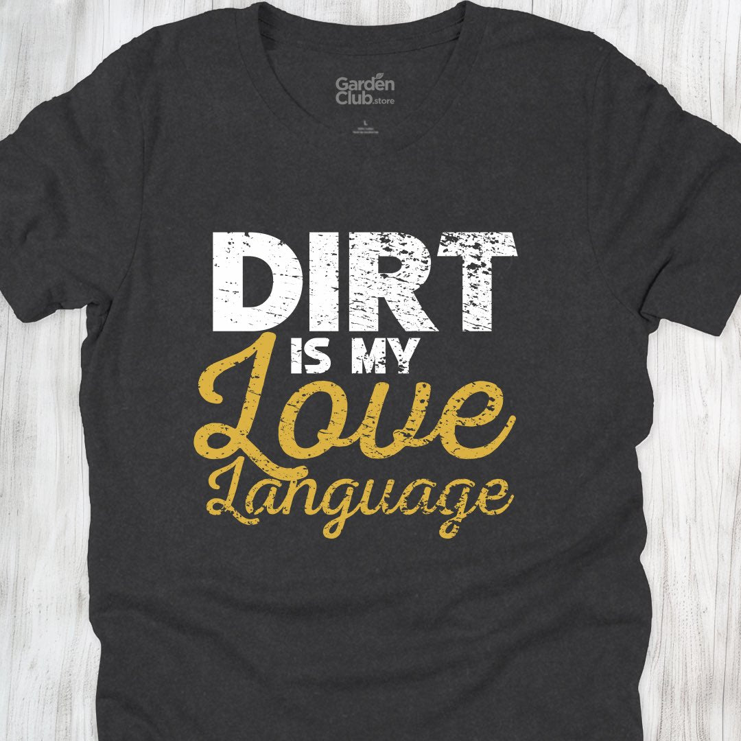 Dirt is my love language