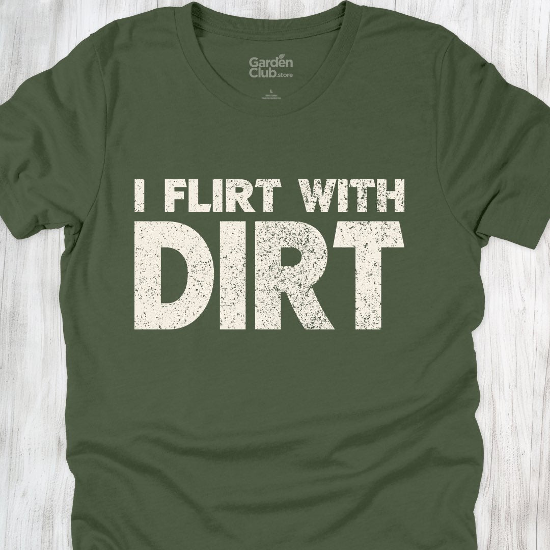 I flirt with dirt