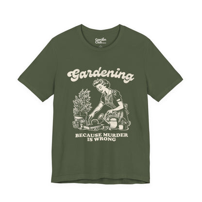 Gardening: Because murder is wrong